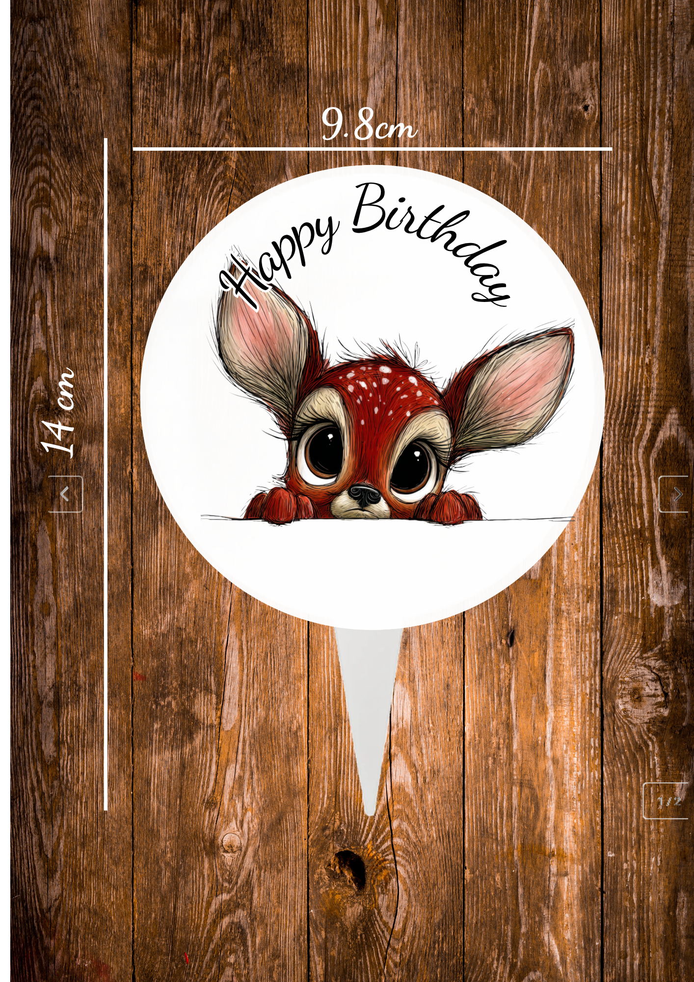 Baby Deer Circular aluminium cake topper ,the front has a baby deer in a cartoon style on with the text happy Birthday and the back is plain silver