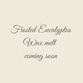Frosted Eucalyptus Wax Melt